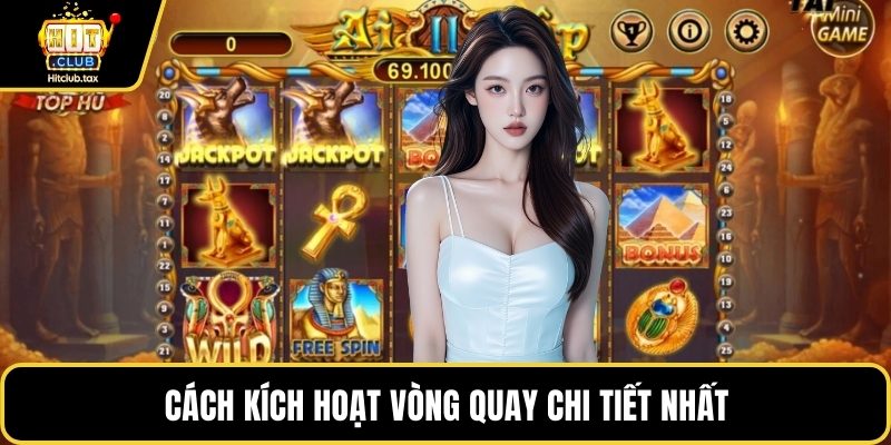 Cách kích hoạt vòng quay chi tiết nhất