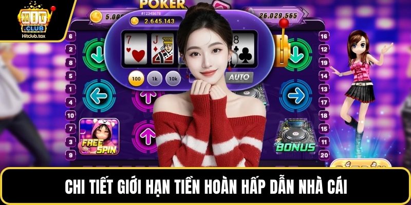 Chi tiết giới hạn tiền hoàn hấp dẫn nhà cái