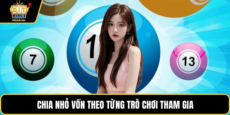 Chia nhỏ vốn theo từng trò chơi tham gia