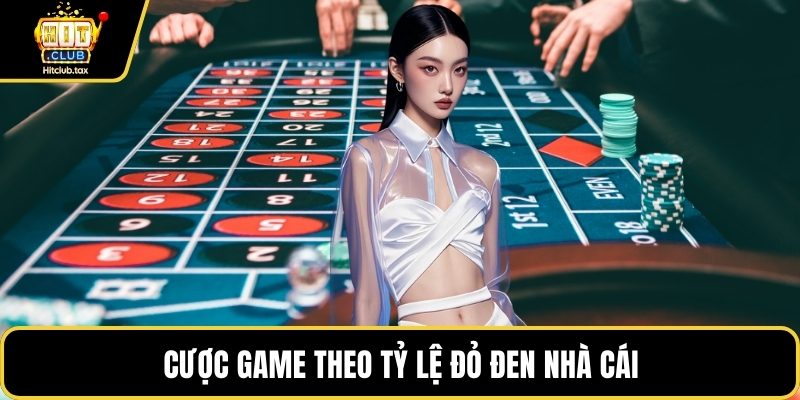 Cược game theo tỷ lệ đỏ đen nhà cái