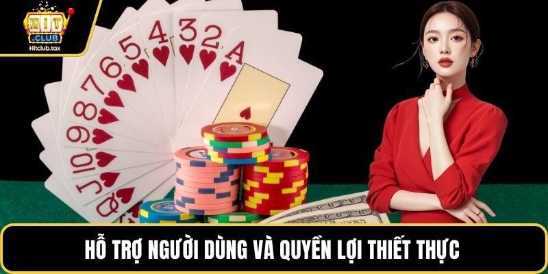 Hỗ trợ người dùng và quyền lợi thiết thực 