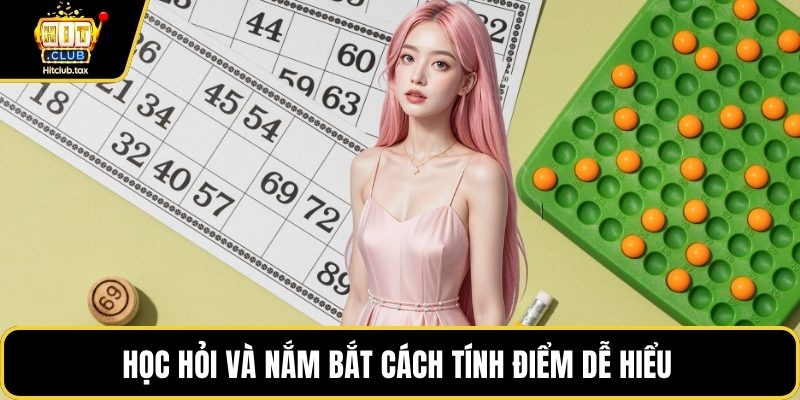 Học hỏi và nắm bắt cách tính điểm dễ hiểu 