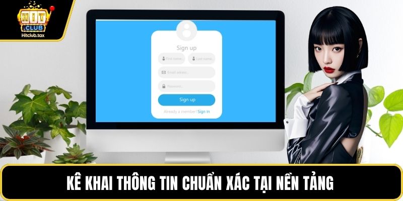 Kê khai thông tin chuẩn xác tại nền tảng 