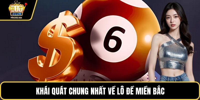 Khái quát chung nhất về lô đề miền Bắc