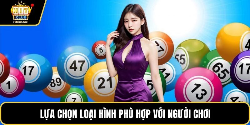 Lựa chọn loại hình phù hợp với người chơi