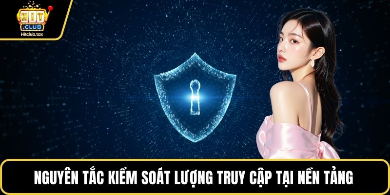 Nguyên tắc kiểm soát lượng truy cập tại nền tảng 