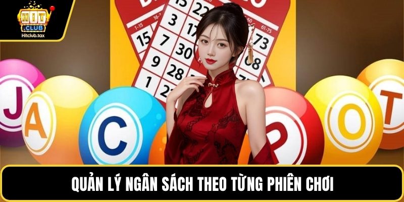Quản lý ngân sách theo từng phiên chơi
