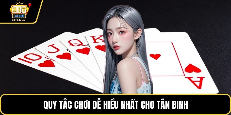 Quy tắc chơi dễ hiểu nhất cho tân binh