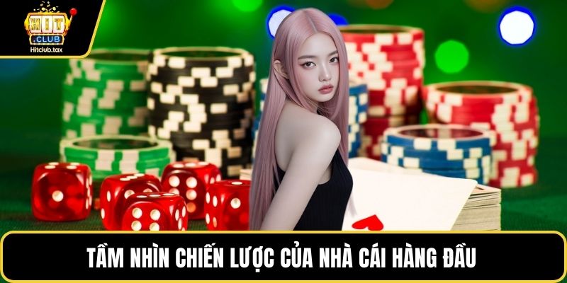 Tầm nhìn chiến lược của nhà cái hàng đầu 