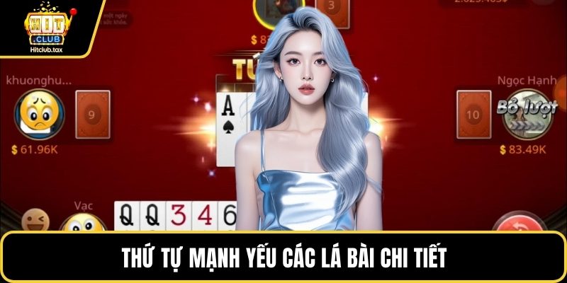 Thứ tự mạnh yếu các lá bài chi tiết