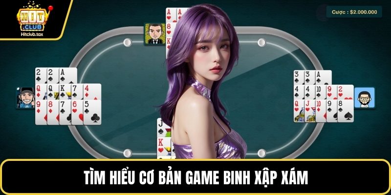 Tìm hiểu cơ bản game Binh xập xám