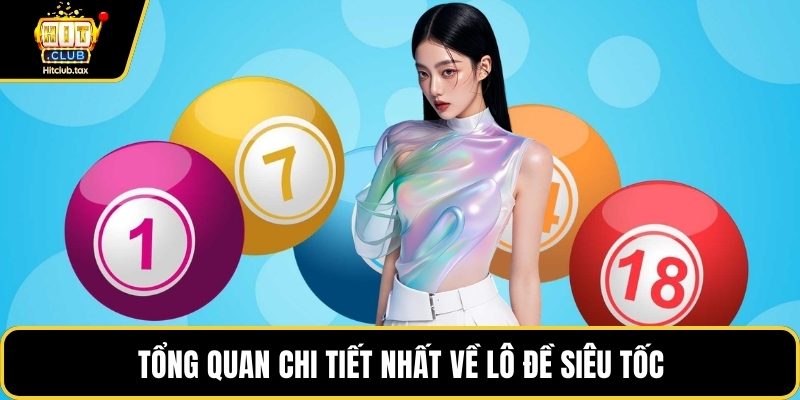 Tổng quan chi tiết nhất về lô đề siêu tốc