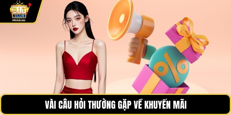 Vài câu hỏi thường gặp về khuyến mãi